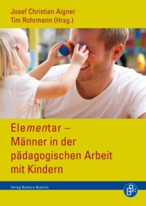 Buchcover "Elementar - Männer in der pädagogischen Arbeit mit Kindern" von Josef Aigner